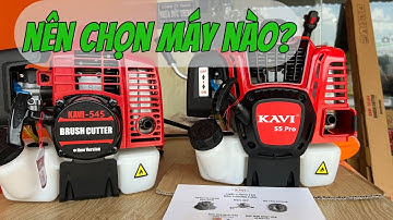 Nên lựa chọn máy cắt cỏ Kavi 545 Hay Kavi 55Pro Nòng 45.5mm 2KW?