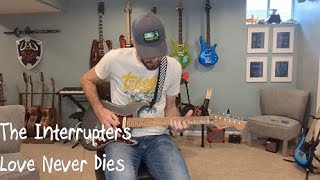 Interrupters - Love Never Dies Guitar Cover
