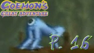 Goemon's Great Adventure [16] Scat Monster Madness