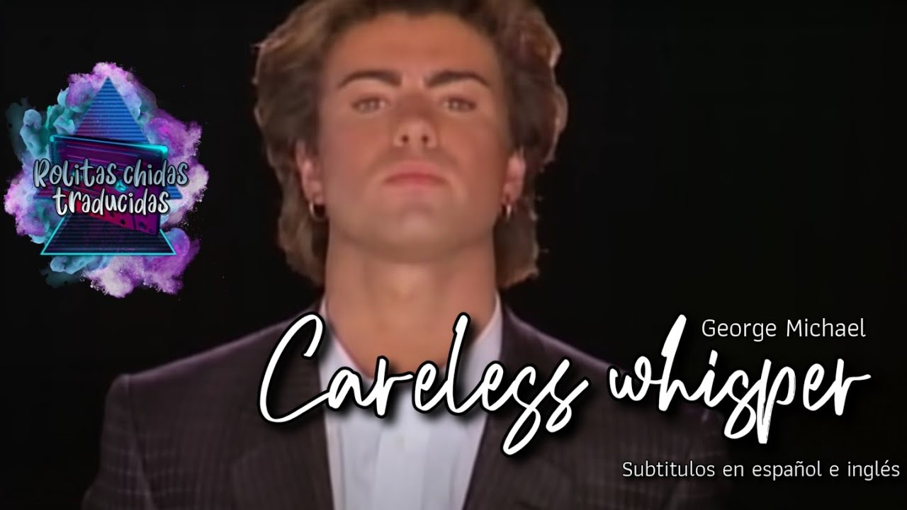 George Michael - Careless Whisper (Versión extendida) | Subtitulos en