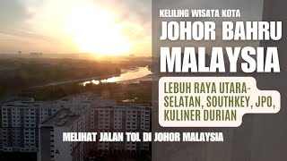 Keliling Johor Bahru Malaysia, Sambil wisata belanja di JPO dan kuliner Durian Johor