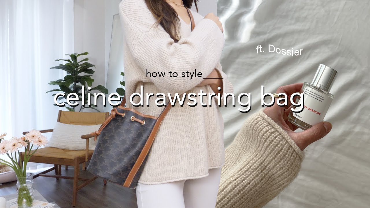 how to style Celine drawstring bag ft. dossier perfume