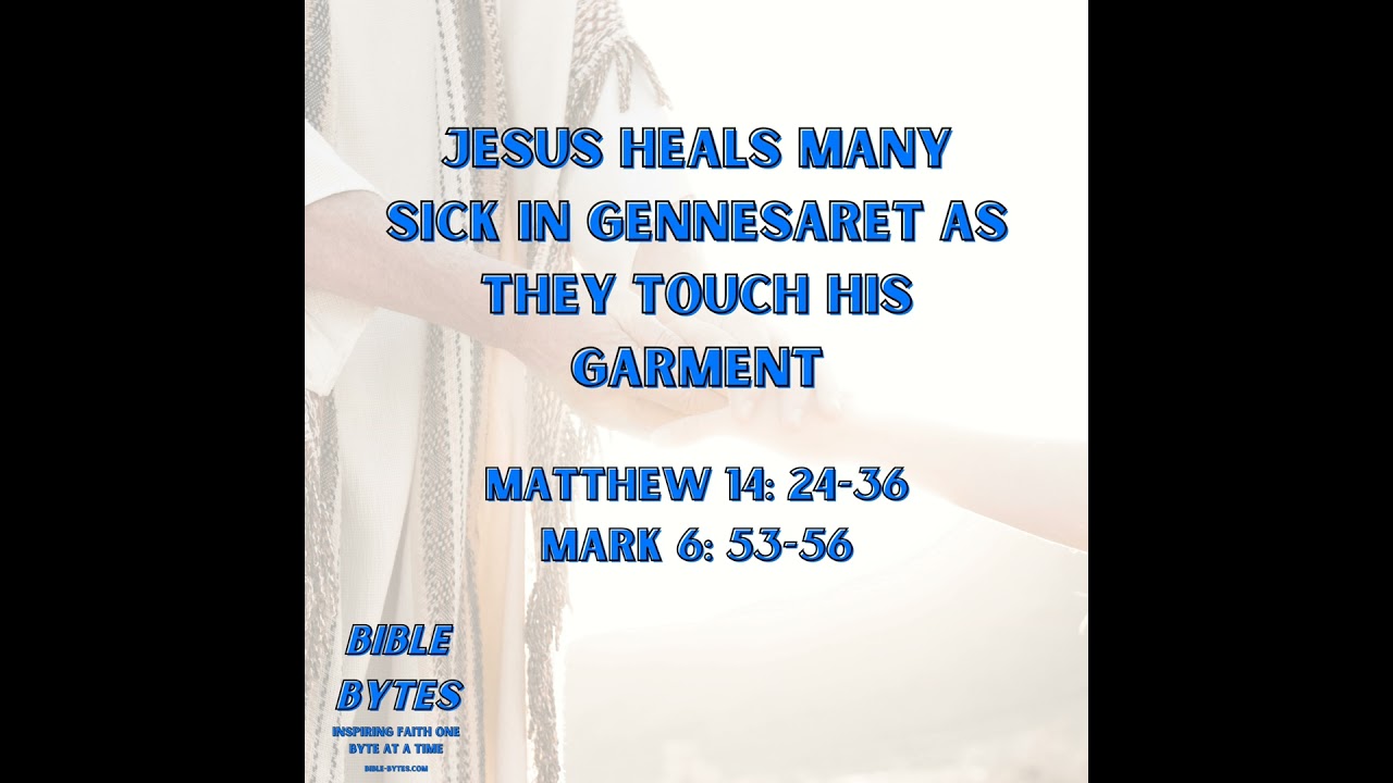 Jesus Heals Many Sick in Gennesaret as They Touch His Garment