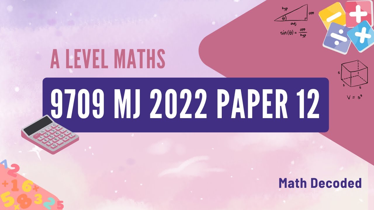 AS Level Math | 9709 MJ 2022 Paper 12✅