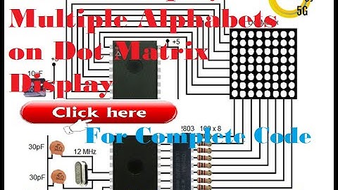 Microcontroller 8051 Project 17 How to Display Multiple Alphabets on Dot Matrix Display