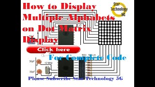 Microcontroller 8051 Project 17 How to Display Multiple Alphabets on Dot Matrix Display