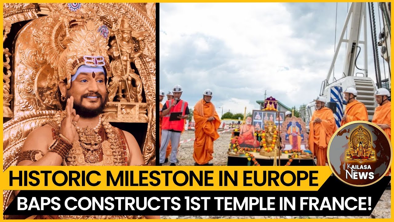 BAPS Begins Construction of Temple in France! Highlights of Ground ...