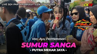 Download Lagu SUMUR SANGA VOC. AYU PERMATASARI - PUTRA MEKAR JAYA X PASTRA SEA PARTY AMBULU 2025 MP3