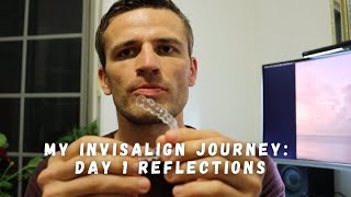 My Invisalign Journey: Day 1 Reflections
