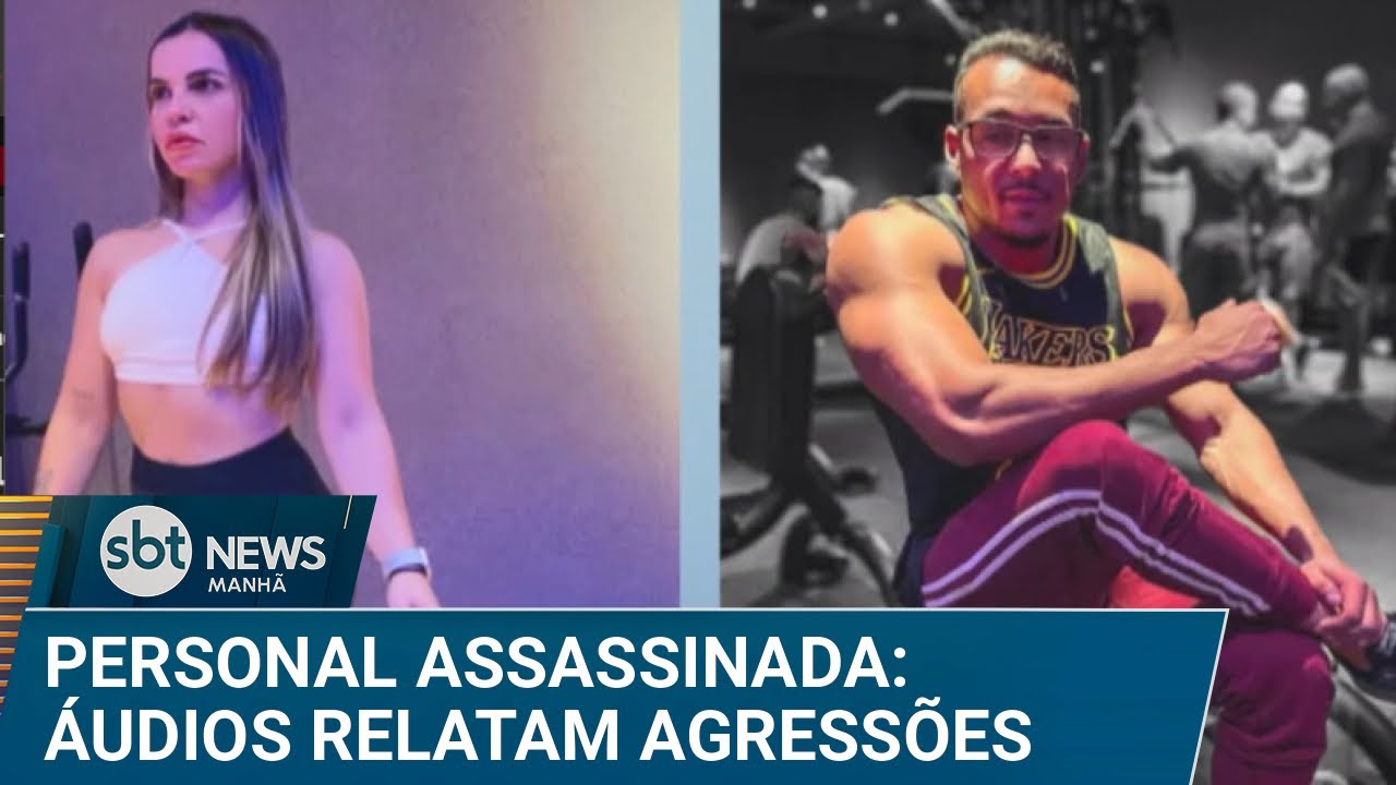 Personal trainer morta: áudios revelam agressões de marido suspeito | 