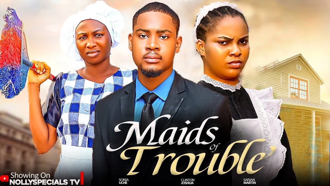 Maids Of Trouble - Clinton Joshua, Sonia Uche, Sarian Martin. 2026 