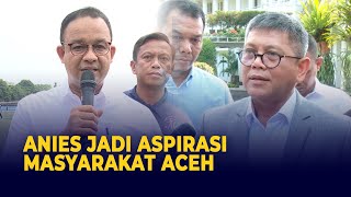 DPW Nasdem Aceh Beberkan Anies Jadi Aspirasi Masyarakat Aceh
