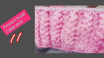 FRENCH BRAID CABLE FOR KNITTING..."MAMAS CUTE KNITTING " #बुनाई पैटर्न