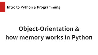 Object-Orientation & how memory works in Python