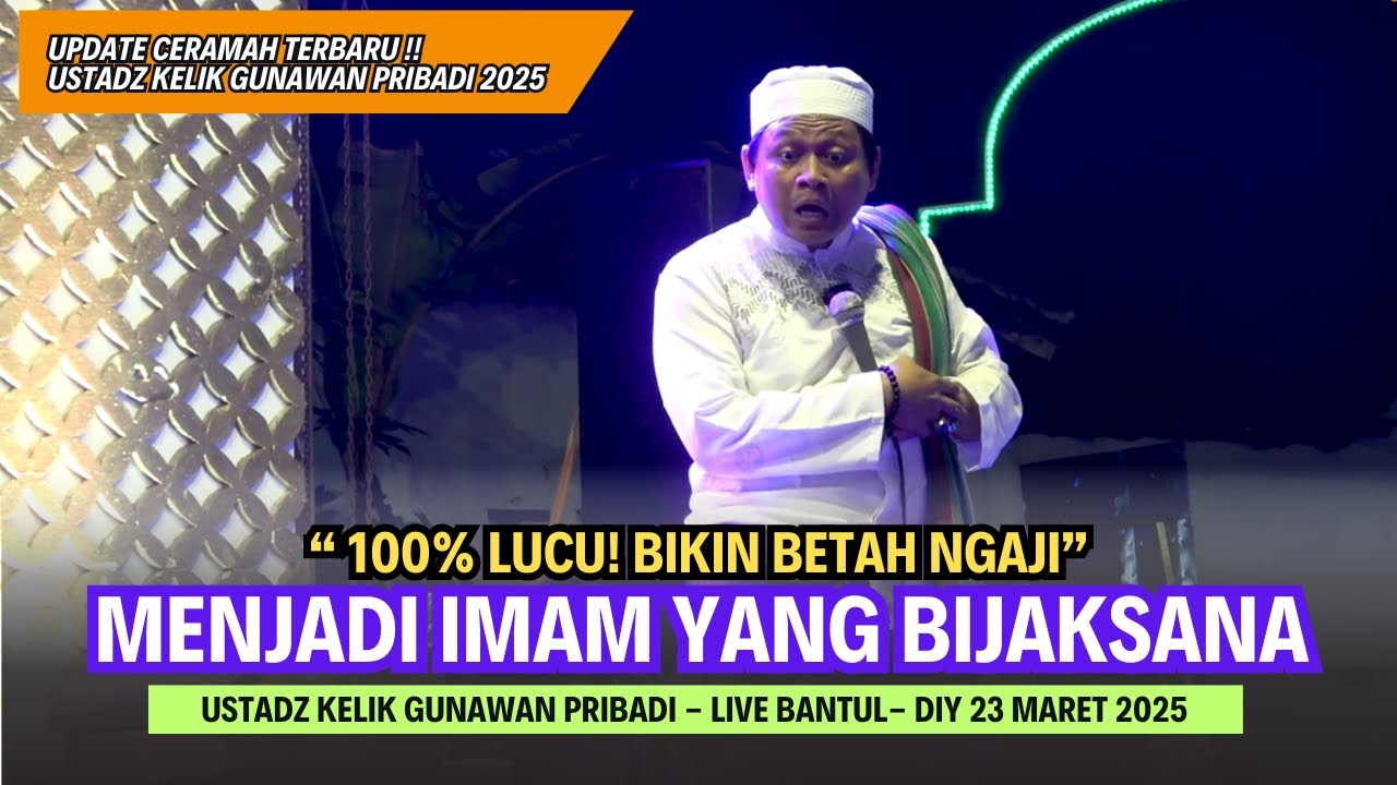 BARU! 100% LUCU USTADZ KELIK GUNAWAN PRIBADI - IMAM YANG BIJAKSANA