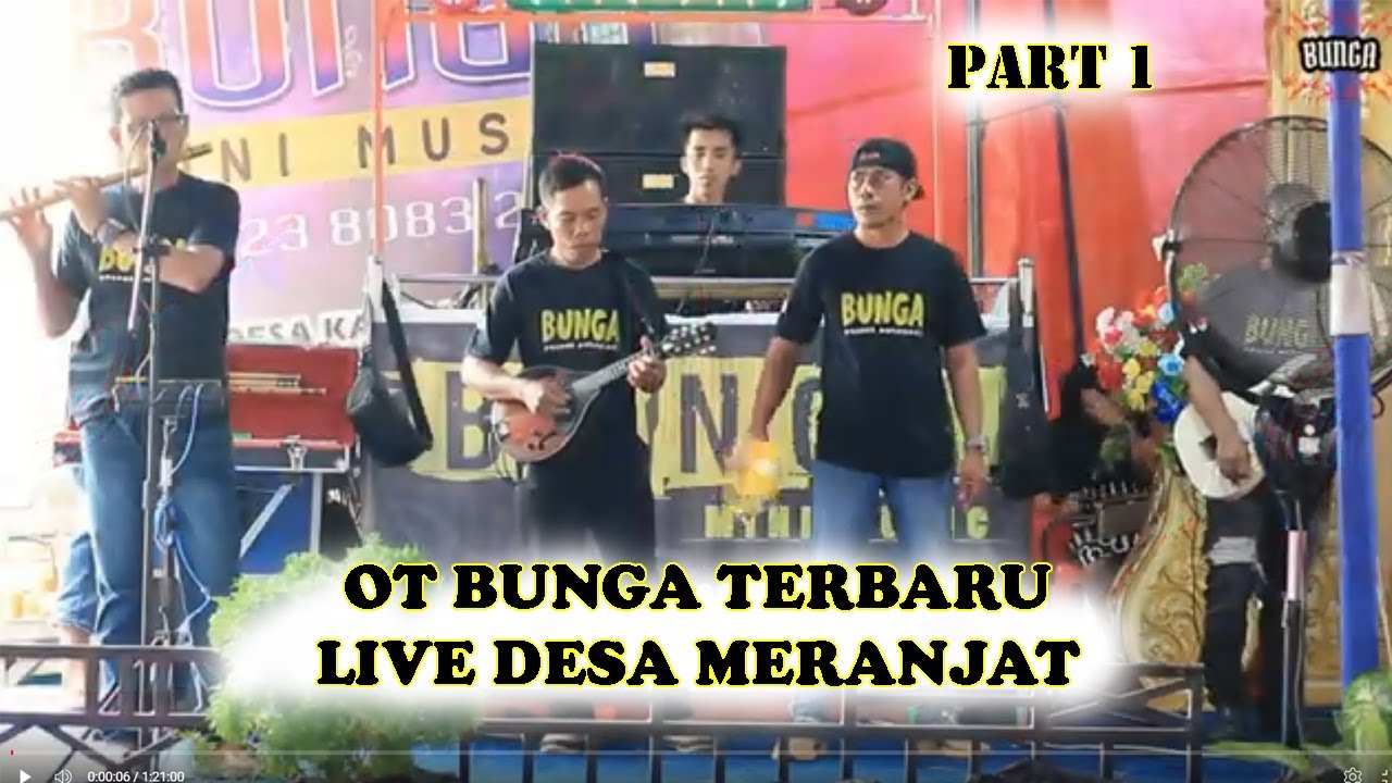 NEW OT BUNGA FULL ALBUM DANGDUT TERBARU LIVE DESA MERANJAT PART 1