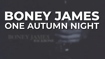 Boney James - One Autumn Night (Official Audio)