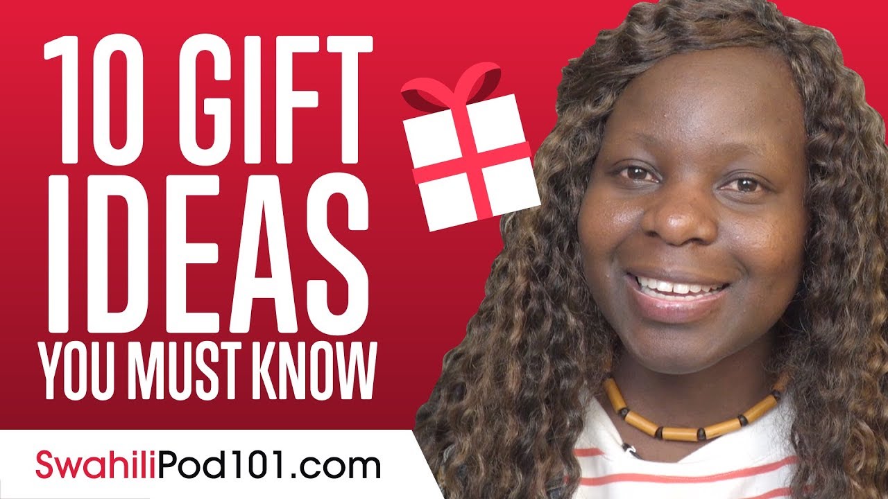 ⁣Top 10 Gift Ideas You Must Know in Swahili