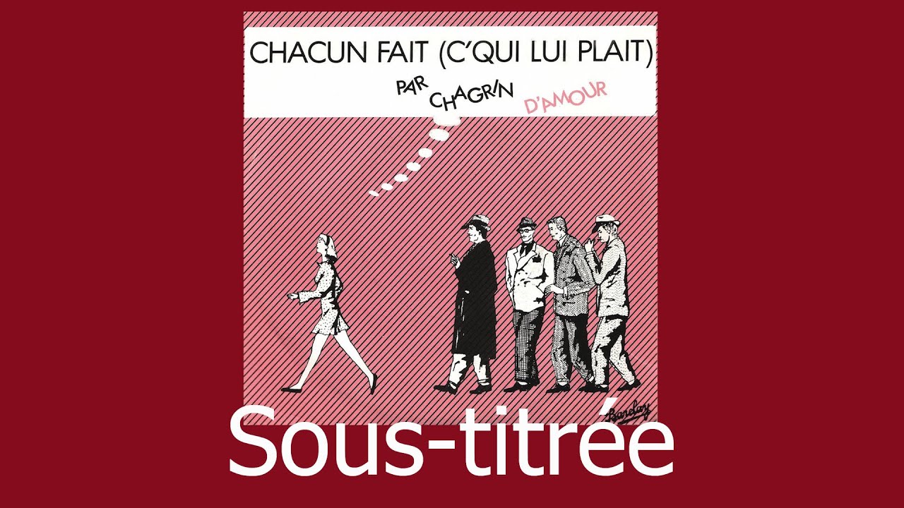 Chagrin d'amour -  Chacun fait (c'qui lui plaît) 1981 - Sous-titrée