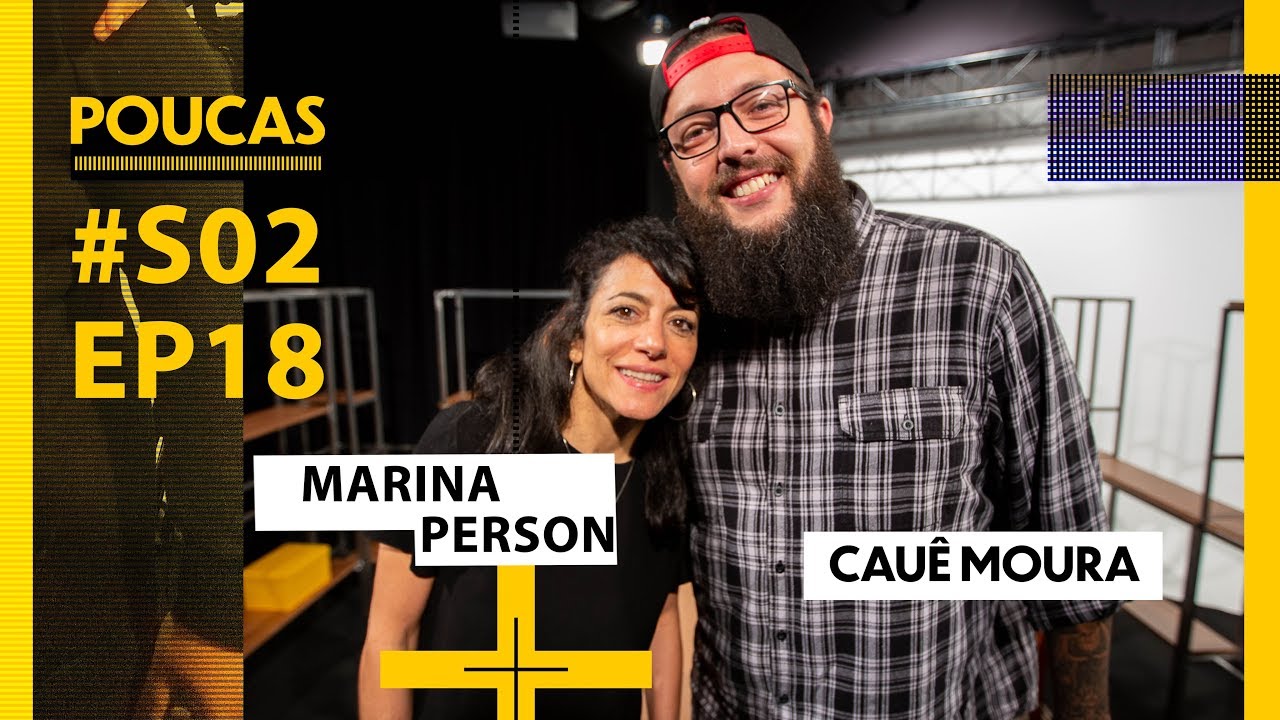 CAUÊ MOURA + MARINA PERSON | POUCAS #51 | S02 EP18