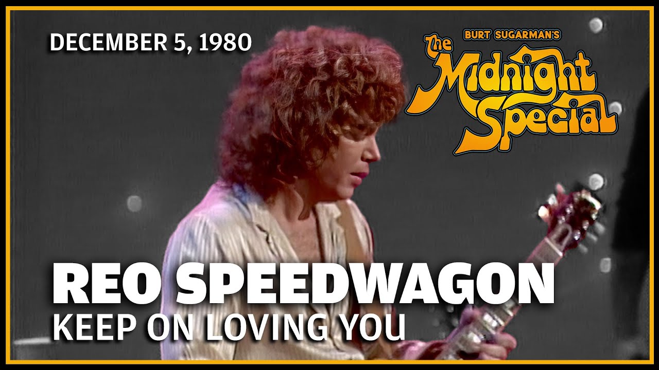 Reo Speedwagon Keep On Loving You Lyrics Deutsch Keep On Loving You - REO Speedwagon | The Midnight Special - YouTube