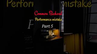 Backend Performance Mistake : 5