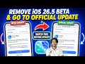 How To Remove iOS 26.5 Beta? &amp; Get Official Update (Step-by-Step) | Remove iOS 26.5 Beta From iPhone