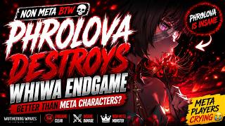 PHROLOVA DESTROYS WHIWA ENDGAME | Better Than Meta Characters? #wutheringwaves #gaming #MrUnemployed