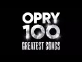100 songs. One Legacy. Voted by YOU! | Opry 100 Greatest Songs