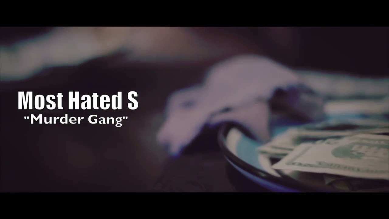 MostHated S - MurdaGang (Offical Video)