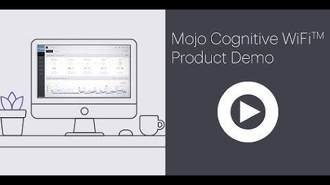 Mojo Cognitive WiFi Product Demo