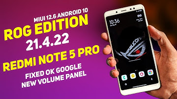 MIUI 12.6 AbhiX ROG Edition 21.4.22 Update For Redmi Note 5 Pro | Fixed OK Google, New Volume Panel