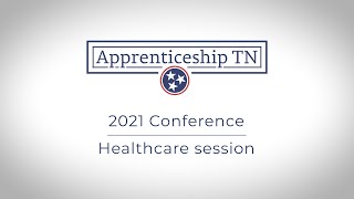 Apprenticeship TN 2021 Conference: Healthcare session