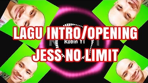 LAGU INTRO/OPENING JESS NO LIMIT!!