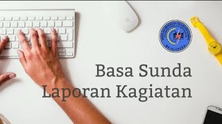 MATERI BASA SUNDA KELAS X - LAPORAN KAGIATAN #BDR #daring #basasunda #WFH