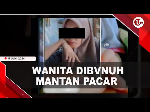 WANITA DIBVNUH MANTAN PACAR SEPEKAN JELANG NIKAH | U-NEWS