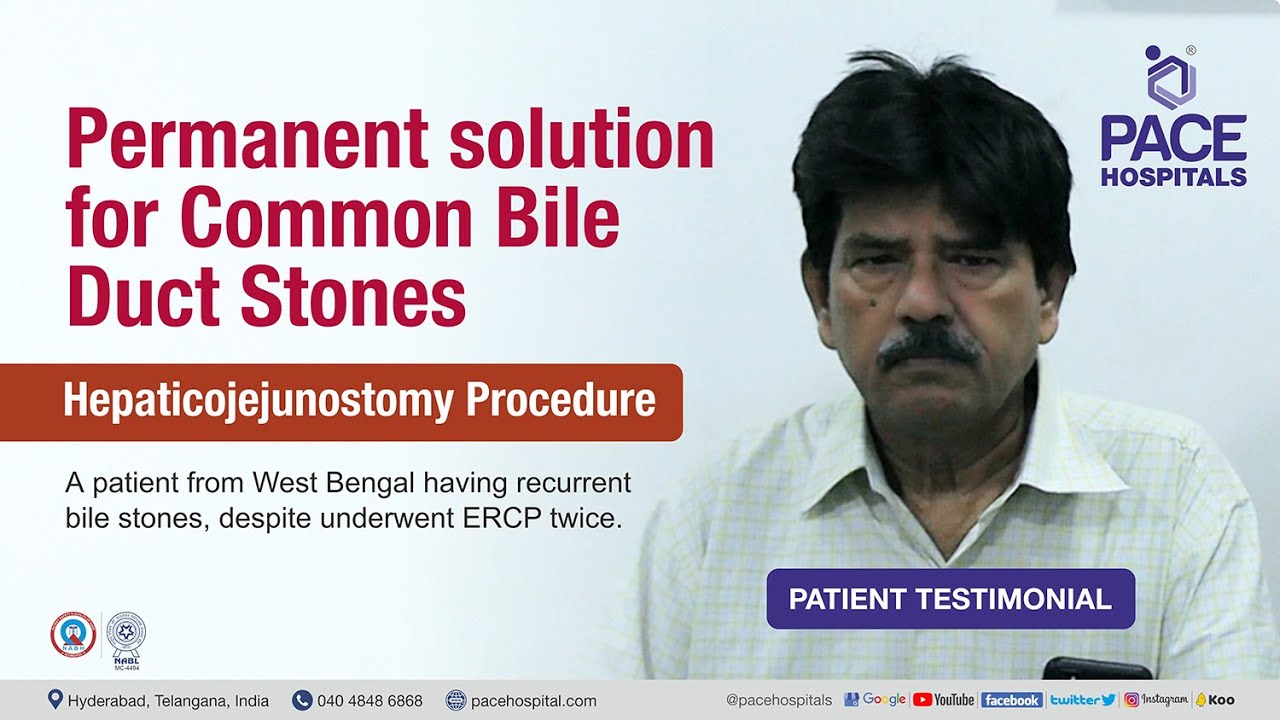 Patient Testimonial - Recurrent Bilestone treated successfully with Hepaticojejunostomy Procedure