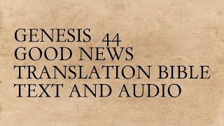 Genesis 44 - Good News Translation Bible - Text And Audio