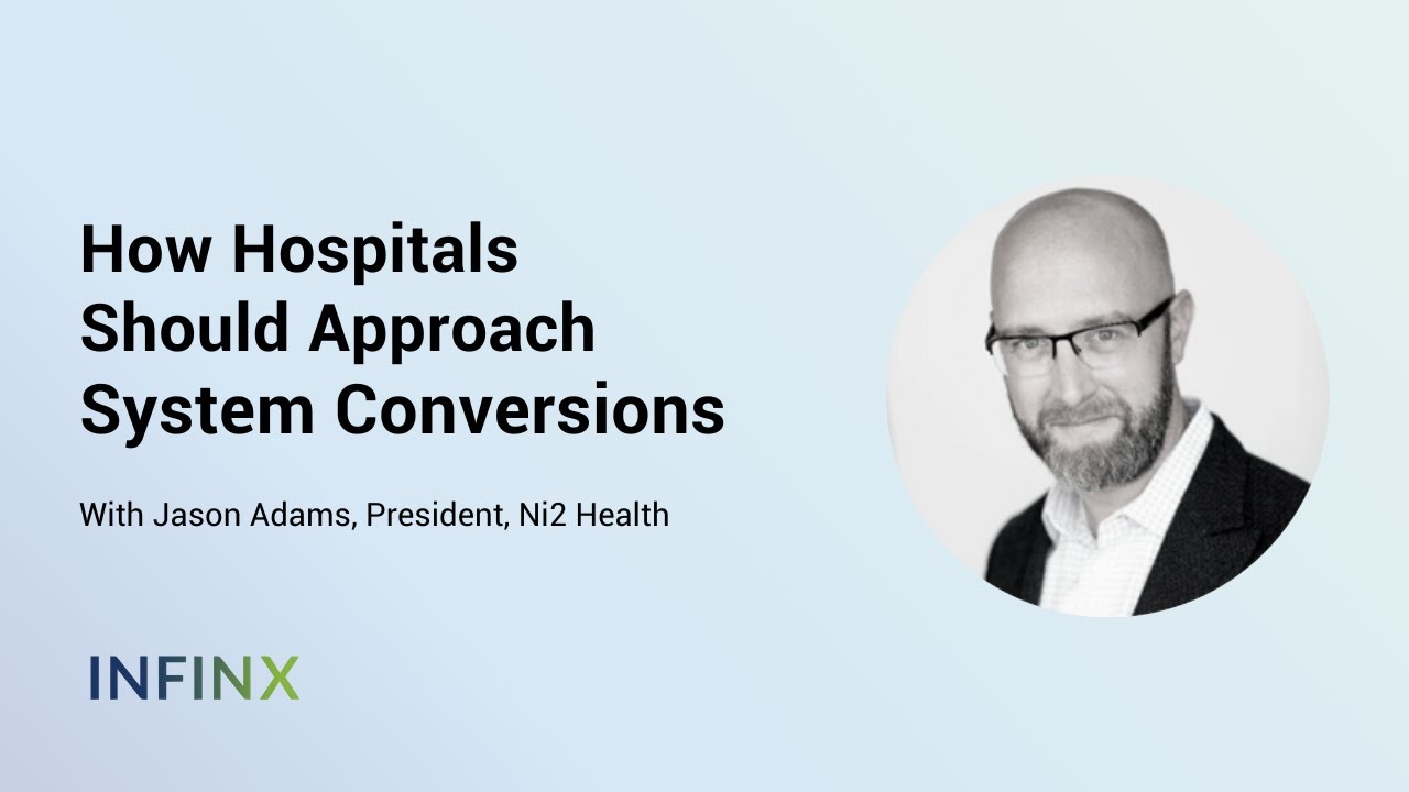 How Hospitals Should Approach System Conversions
