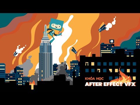 Khoá học Kỹ Xảo Phim After Effect VFX