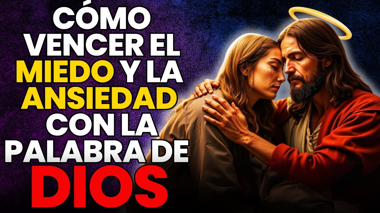 CÓMO VENCER EL MIEDO Y LA ANSIEDAD CON LA PALABRA DE DIOS - YouTube