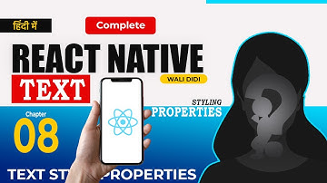 🔥 Understanding Text? & Styled Properties in React Native | Hindi 2024! 🚀