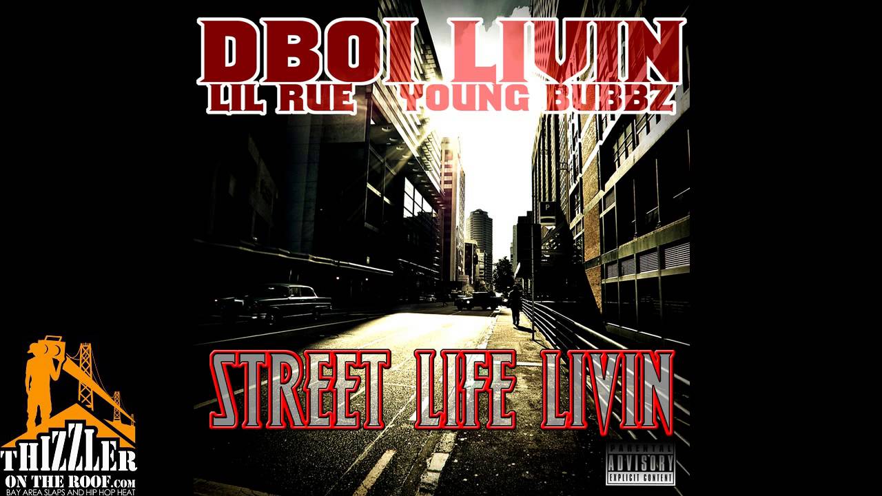 DBoi Livin ft. Lil Rue & Young Bubbz -Street Life Livin [Thizzler.com]