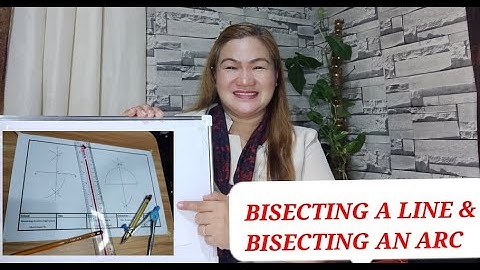 Tutorial Video on Bisecting a Line and Bisecting an Arc