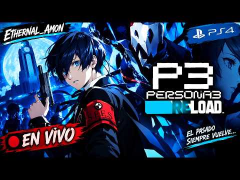 PERSONA 3 RELOAD EN VIVO 🔥 PARTE #12 | Gameplay en Español | PS4