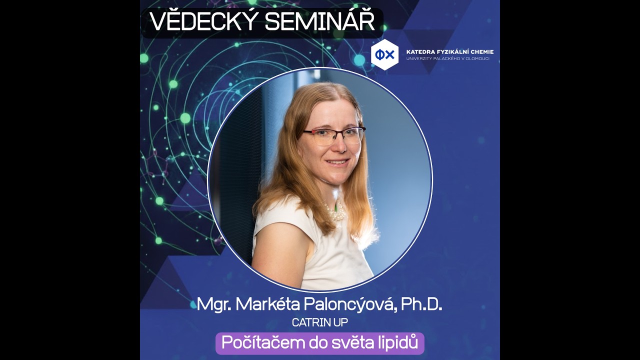 Mgr. Markéta Paloncýová, Ph.D. - Počítačem do světa lipidů