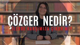 ÇÖZGER Raporu nedir? İleride karşımıza çıkar mı? Resimi