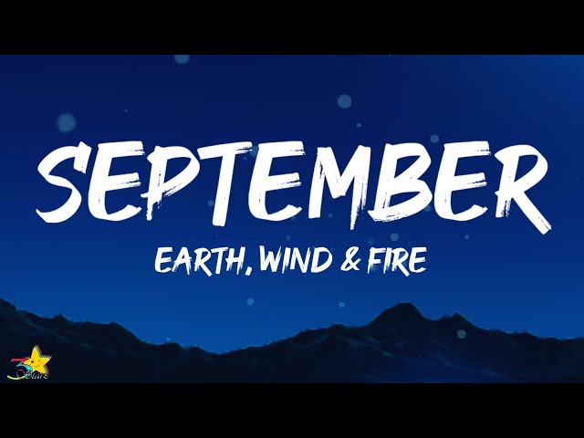 Earth, Wind u0026 Fire - September (Lyrics) class=