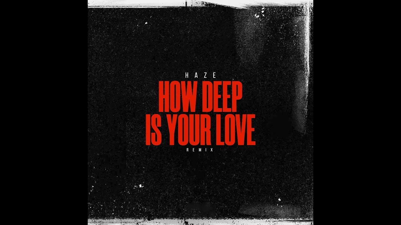 Calvin Harris & Disciples - How Deep is Your Love (Haze Remix)
