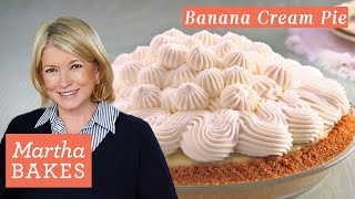 Martha Stewart's Banana Cream Pie | Martha Bakes | Martha Stewart Living